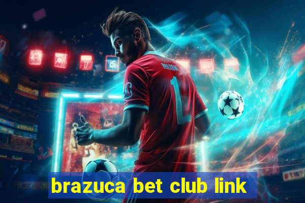 brazuca bet club link